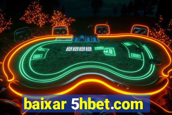 baixar 5hbet.com